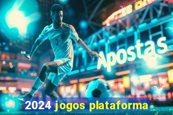 2024 jogos plataforma